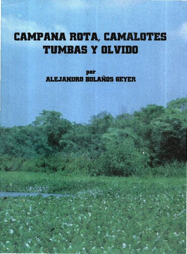 Campana rota, camalotes, tumbas y olvido: el cadáver de San Juan de Nicaragua, alias San Juan del Norte, alias Greytown 1539-1985