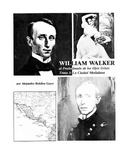 William Walker: el predestinado de los ojos grises