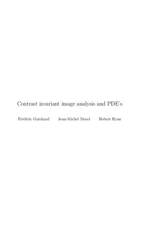 Contrast invariant image analysis and PDE’s