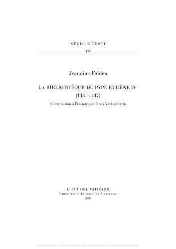 La bibliothèque du pape Eugène IV (1431-1447). Contribution à l'histoire du fonds vatican latin. Ediz. francese e latina