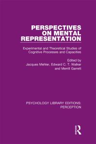 Perspectives on Mental Representation : Experimental and Theoretical Studies of Cognitive Processes and Capacities