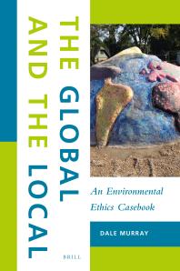 The Global and the Local: an Environmental Ethics Casebook