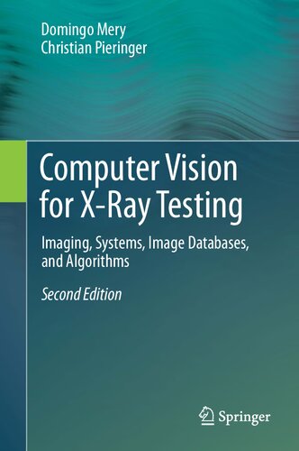 Computer Vision for X-Ray Testing: Imaging, Systems, Image Databases, and Algorithms