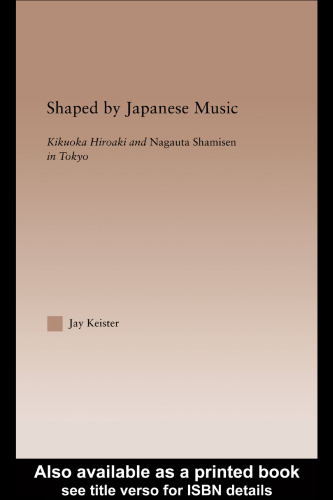 Shaped by Japanese Music: Kikuoka Hiroaki and Nagauta Shamisen in Tokyo