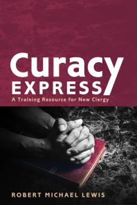 Curacy Express : A Training Resource for New Clergy