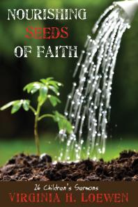 Nourishing Seeds of Faith : 26 Children’s Sermons