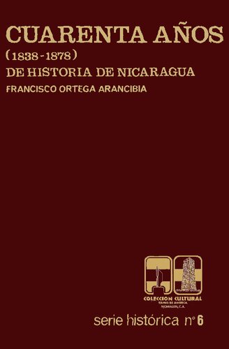 Cuarenta años de historia de Nicaragua (1838-1878)