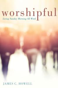 Worshipful : Living Sunday Morning All Week