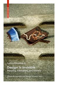 Design Is Invisible : Planning, Education, and Society