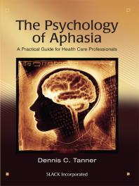 The Psychology of Aphasia : A Practical Guide for Health Care Professionals