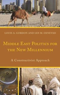 Middle East Politics for the New Millennium : A Constructivist Approach