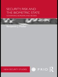 Security, Risk and the Biometric State : Governing Borders and Bodies