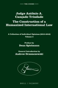 The Construction of a Humanized International Law: A Collection of Individual Opinions (2013-2016)