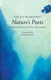 Oh, Let Me Return! : Nature's Poets -- Chinese Poetry of Two Millennia