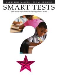 Smart Tests : Teacher-Made Tests That Help Students Learn