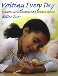 Writing Every Day : Reading, Writing, and Conferencing Using Student-Led Language Experiences