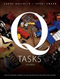 Q Tasks : How to Empower Students to Ask Questions and Care about the Answers