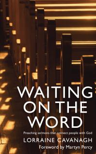 Waiting on the Word : Preaching sermons that connect people with God
