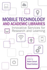 Mobile Technology and Academic Libraries: : Innovative Services for Research and Learning