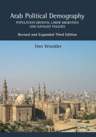 Arab Political Demography : Population Growth, Labor Migration and Natalist Policies