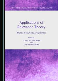 Applications of Relevance Theory : From Discourse to Morphemes