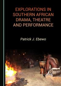 Explorations in Southern African Drama, Theatre and Performance