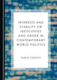Interests and Stability or Ideologies and Order in Contemporary World Politics
