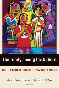 The Trinity among the Nations : The Doctrine of God in the Majority World