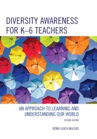 Diversity Awareness for K-6 Teachers : An Approach to Learning and Understanding Our World
