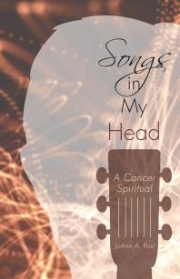 Songs in My Head : A Cancer Spiritual