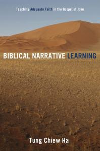Biblical Narrative Learning : Teaching Adequate Faith in the Gospel of John