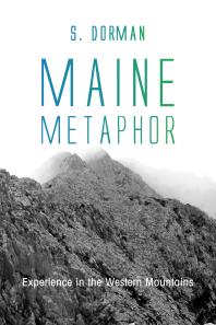 Maine Metaphor: Experience in the Western Mountains : Experience in the Western Mountains
