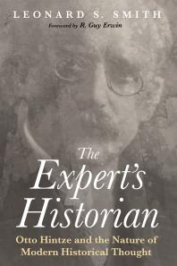 The Expert’s Historian : Otto Hintze and the Nature of Modern Historical Thought