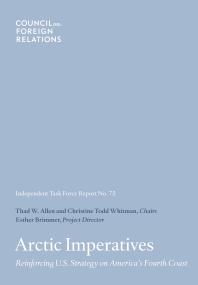 Arctic Imperatives : Reinforcing U.S. Strategy on America’s Fourth Coast