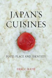 Japan's Cuisines : Food, Place and Identity