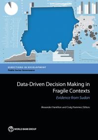 Data-Driven Decision Making in Fragile Contexts : Evidence from Sudan
