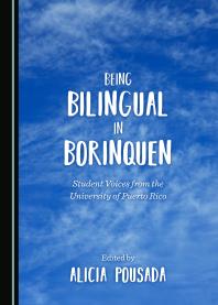 Being Bilingual in Borinquen : Student Voices from the University of Puerto Rico