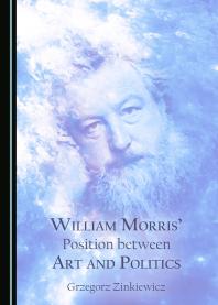 William Morris' Position between Art and Politics
