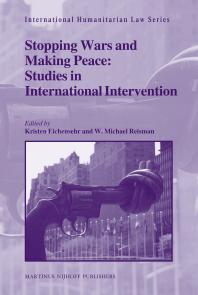 Stopping Wars and Making Peace : Studies in International Intervention