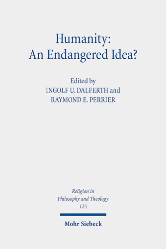 Humanity: An Endangered Idea?: Claremont Studies in the Philosophy of Religion, Conference 2019 (Religion in Philosophy and Theology)