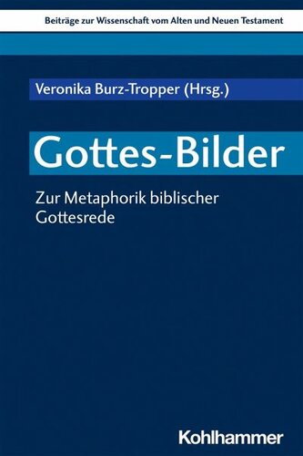 Gottes-Bilder: Zur Metaphorik biblischer Gottesrede
