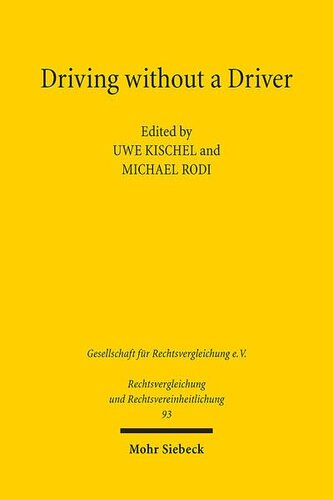 Driving Without a Driver: Autonomous Driving as a Legal Challenge. Proceedings of the 38th Congress of the Society of Comparative Law in Tubingen, September 29 to October 1, 2022