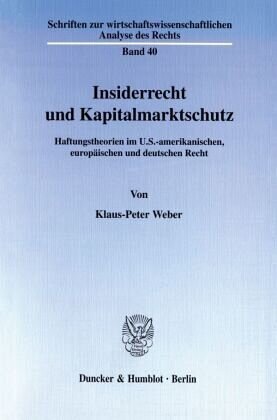 Insiderrecht und Kapitalmarktschutz.: Haftungstheorien im U.S.-amerikanischen, europäischen und deutschen Recht.. Dissertationsschrift