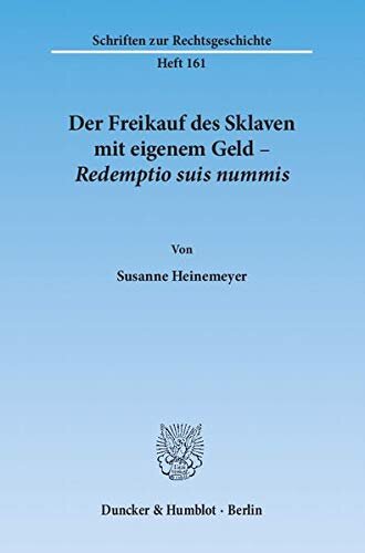 Der Freikauf Des Sklaven Mit Eigenem Geld: Redemptio Suis Nummis