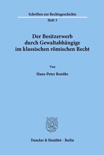Der Besitzerwerb durch Gewaltabhängige im klassischen römischen Recht.