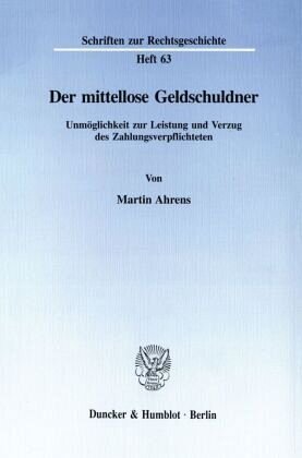 Der mittellose Geldschuldner.: Unmöglichkeit zur Leistung und Verzug des Zahlungsverpflichteten.. Dissertationsschrift