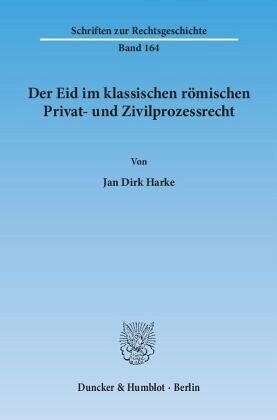 Der Eid im klassischen römischen Privat- und Zivilprozessrecht