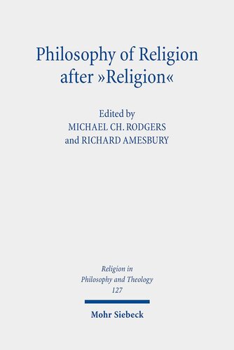 Philosophy of Religion After Religion (Religion in Philosophy and Theology)