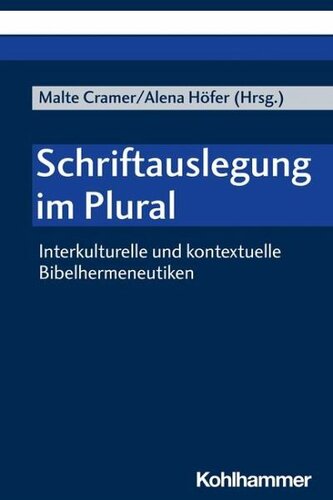 Schriftauslegung im Plural: Interkulturelle und kontextuelle Bibelhermeneutiken