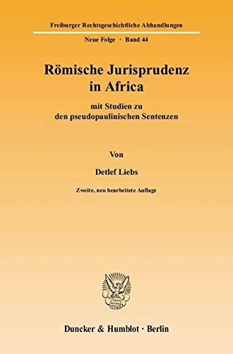Romische Jurisprudenz in Africa: Mit Studien Zu Den Pseudopaulinischen Sentenzen